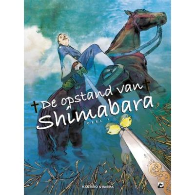 De Shimabara-opstand: Een religieuze revolutie met economische wortels